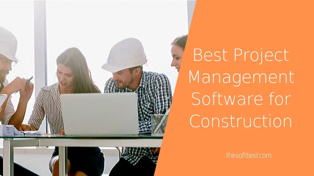 Best Project Management Software for Construction