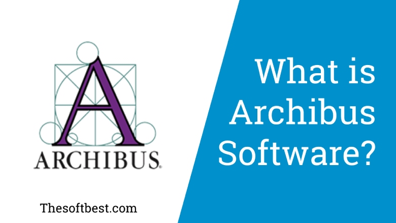 What is Archibus Software