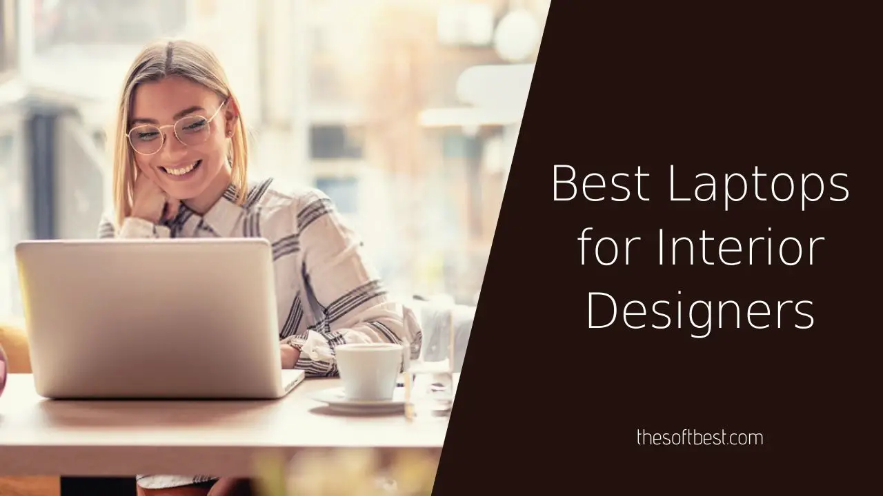 Best Laptops for Interior Designers