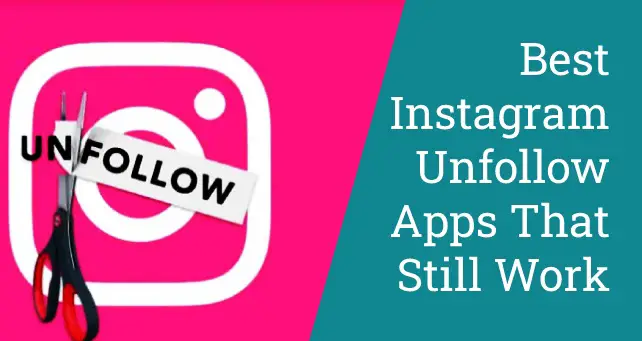 Best Instagram Unfollow Apps That Still Work